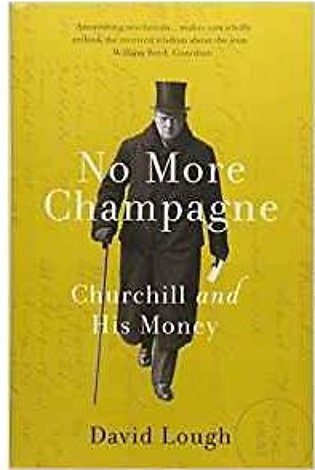 No More Champagne: Churchill And His Money