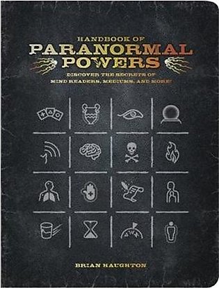 Handbook Of Paranormal Powers: Discover The Secrets Of Mind Readers, Mediums, A…