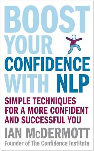 Boost Your Confidence With Nlp: Simple Techniques For A More Confident And Succ…