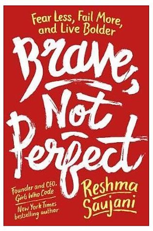 Brave, Not Perfect: Fear Less, Fail More And Live Bolder